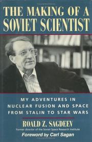 Cover of: The making of a Soviet scientist: my adventures in nuclear fusion and space from Stalin to Star Wars