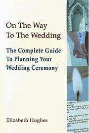 Cover of: On the Way to the Wedding: The Complete Guide to Planning Your Wedding Ceremony