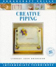 Cover of: Creative Piping: Intermediate Techniques (Sugarcraft Skills)