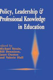 Cover of: Policy, Leadership and Professional Knowledge in Education (Published in association with the British Educational Leadership and Management Society)
