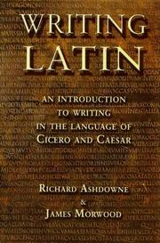 Writing Latin by Richard Ashdowne, James Morwood