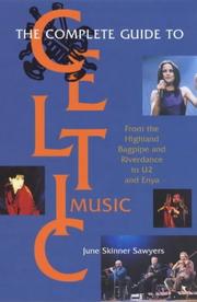 Cover of: Complete Guide to Celtic Music: From the Highland Bagpipe and Riverdance to U2 and Enya