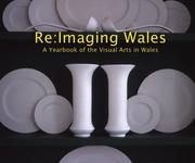 Cover of: Re: Imaging Wales: A Yearbook of the Visual Arts in Wales