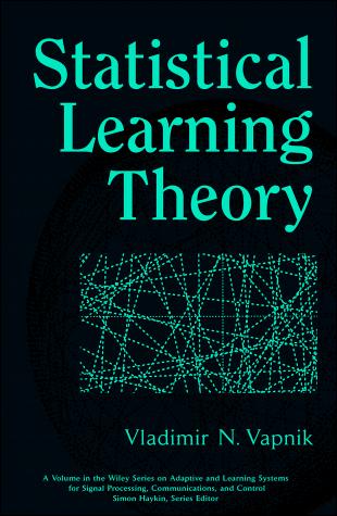 Statistical learning theory by Vladimir Naumovich Vapnik