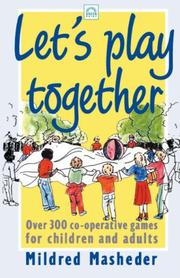 Cover of: Let's Play Together: Over 300 co-opertive games for children and adults (Green Print)