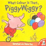 Cover of: What Colour Is That PiggyWiggy? by Diane Fox