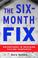 Cover of: The Six Month Fix