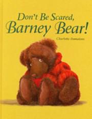 Cover of: Don't Be Scared, Barney Bear!