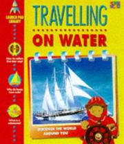 Cover of: Travelling on Water (Launch Pad Library) by Chris Oxlade, Chris Oxlade