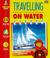 Cover of: Travelling on Water (Launch Pad Library)