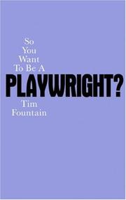 Cover of: So You Want to Be a Playwright?: How to Write a Play and Get It Produced