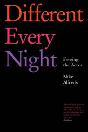 Cover of: Different Every Night: Putting the Play on Stage and Keeping It Fresh