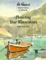 Cover of: Perfecting Your Watercolours (Ron Ranson's Painting School) by Ron Ranson