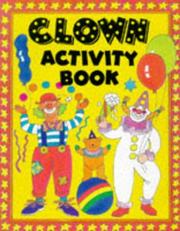 Cover of: Clown Activity Box: Book, Squirty Rose, Red Nose, and Face Paints
