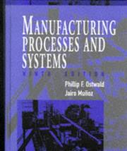 Cover of: Manufacturing processes and systems by Phillip F. Ostwald