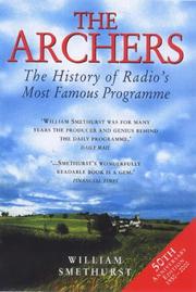 Cover of: Fifty Years of the "Archers": The History of Radio's Most Favourite Programme