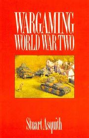 Cover of: Wargaming World War II by Stuart Asquith