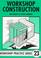 Cover of: Workshop Construction