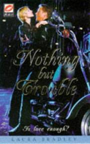 Cover of: Nothing but Trouble by Laura Bradley