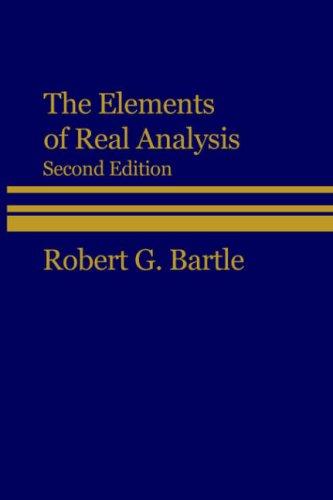 The elements of real analysis by Robert Gardner Bartle
