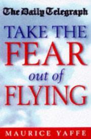 Cover of: Take the Fear Out of Flying by Maurice Yaffé