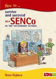 Cover of: How to Survive and Succeed as a SENCo in the Secondary School (How To...) by Brian Hepburn