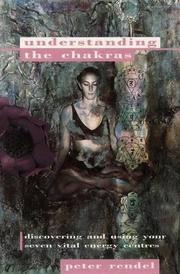 Cover of: Understanding the Chakras by Peter Rendel