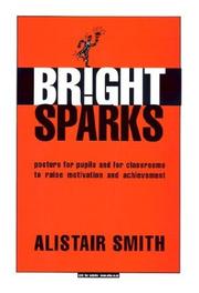 Cover of: Bright Sparks: Posters for Pupils and for Classrooms to Raise Motivation and Achievement (Accelerated Learning)