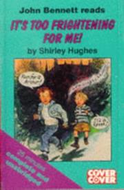 Cover of: Its Too Frightening for Me (Cover to Cover) by Shirley Hughes
