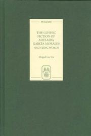 Cover of: The Gothic Fiction of Adelaida García Morales: Haunting Words (Monografías A)