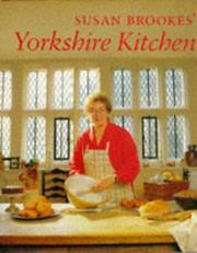 Cover of: Susan Brookes' Yorkshire Kitchen by Susan Brookes