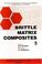 Cover of: Brittle Matrix Composites 5