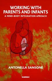Cover of: Working with Parents and Infants: A Psyche-Soma Integration Approach