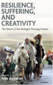 Cover of: Resilience, Suffering and Creativity: The Work of the Refugee Therapy Centre