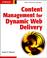 Cover of: Content management for dynamic Web delivery