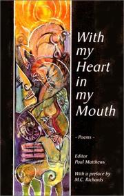 Cover of: With My Heart in My Mouth : A Gathering of Poems and Statements About the Path of Poetry