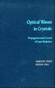 Optical waves in crystals by Amnon Yariv, Pochi Yeh