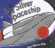 Cover of: Big Silver Spaceship (Small Format Vehicle Books) by Ken Wilson-Max