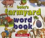 Cover of: Baby's Farmyard Word Book (Baby's Word Book) by Abigail Pizer
