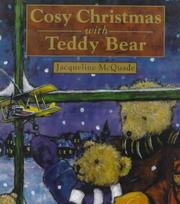 Cover of: Cosy Christmas with Teddy Bear by Jacqueline McQuade