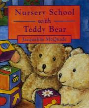 Cover of: Nursery School with Teddy Bear by Jacqueline McQuade