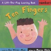 Cover of: Ten Fingers (Numbers) (Lift-the-flap Learning) by Ken Wilson-Max