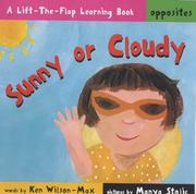 Cover of: Sunny or Cloudy (Opposites) (Lift-the-flap Learning) by Ken Wilson-Max