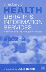 Directory of Health Library and Information Services in the United Kingdom and the Republic of Ireland 2002-3 by Julie Ryder