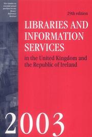 Cover of: Libraries and Information Services in the United Kingdon and the Republic of Ireland 2003 by 