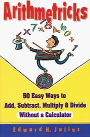 Cover of: Arithmetricks: 50 easy ways to add, subtract, multiply, and divide without a calculator