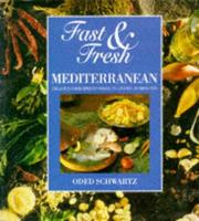 Cover of: Fast and Fresh Mediterranean: Delicious Recipes to Make in Under 30 Minutes