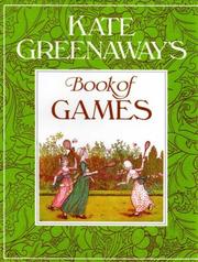 Cover of: Kate Greenaway's Book of Games by Kate Greenaway