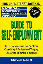 Cover of: National business employment weekly guide to self-employment: a round-up of career alternatives ranging from consulting & professional temping to starting or buying a business