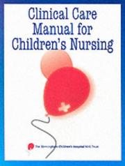 Cover of: Clinical Care Manual for Children's Nursing BCH NHS Trust